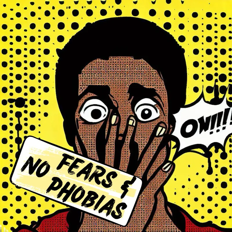 No Fears & Phobias