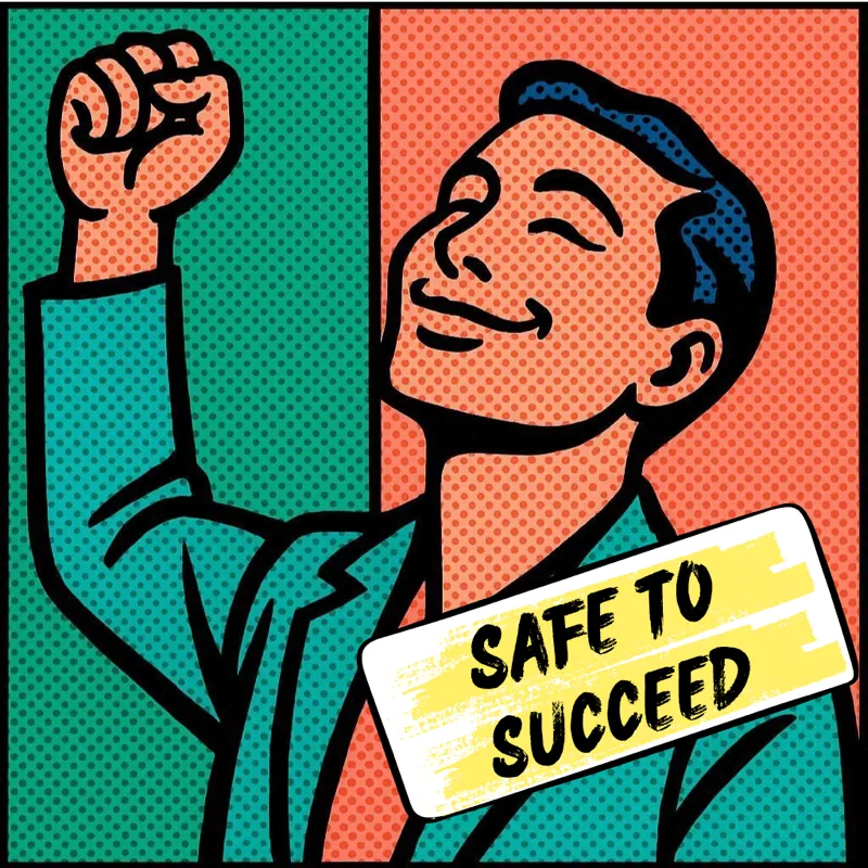 Safe To Succeed
